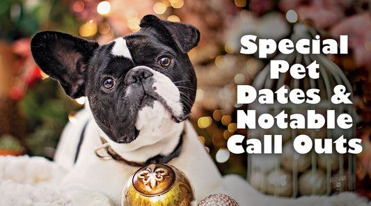 Special Pet Dates & Notable Call Outs