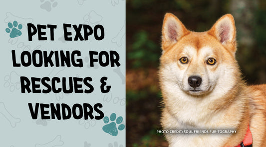 Pet Expo – Looking for Rescues & Vendors